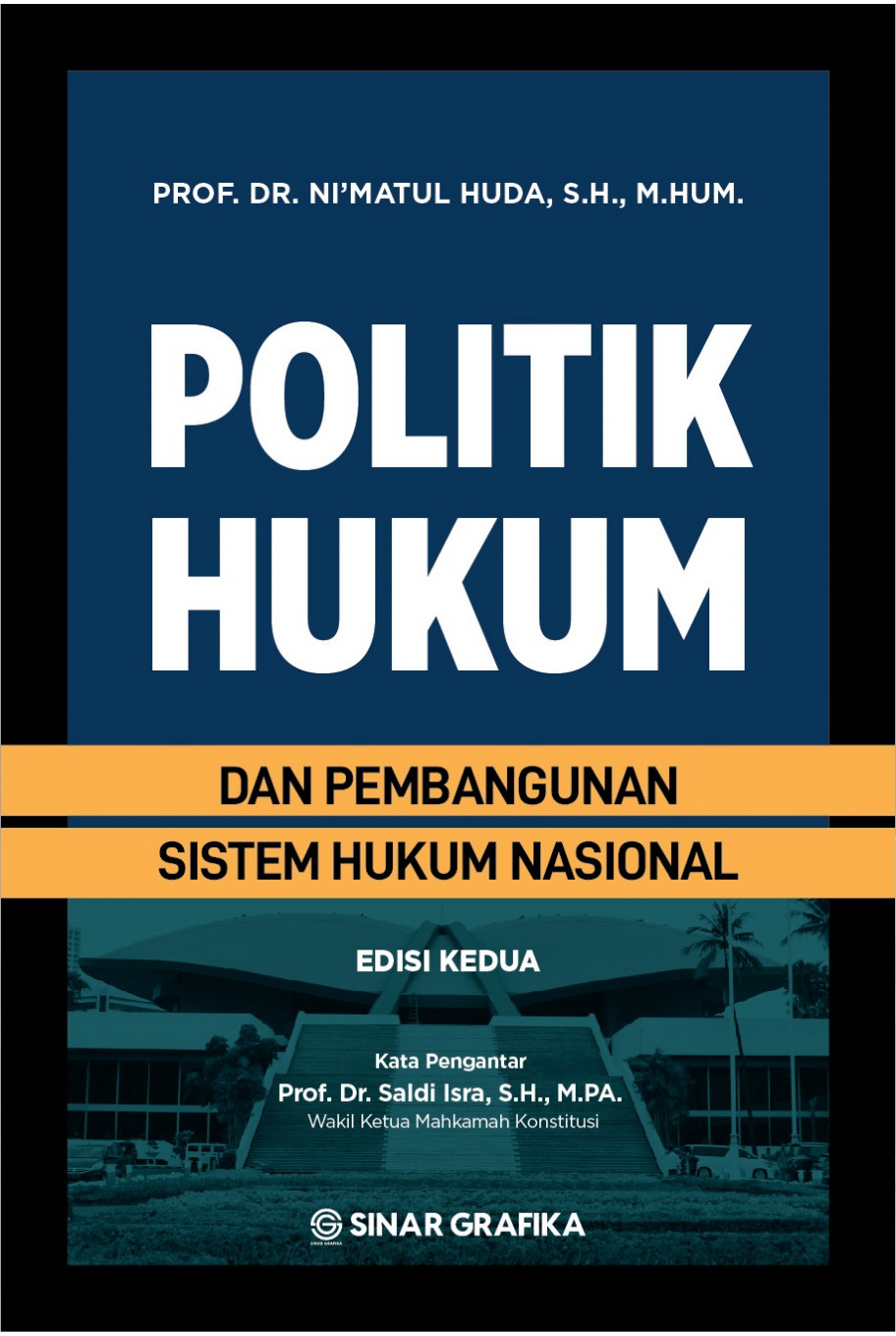 Politik Hukum dan Pembangunan Sistem Hukum Nasional Edisi Kedua
